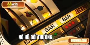 no-hu-doi-thuong-68win-trai-nghiem-giai-tri-dinh-cao